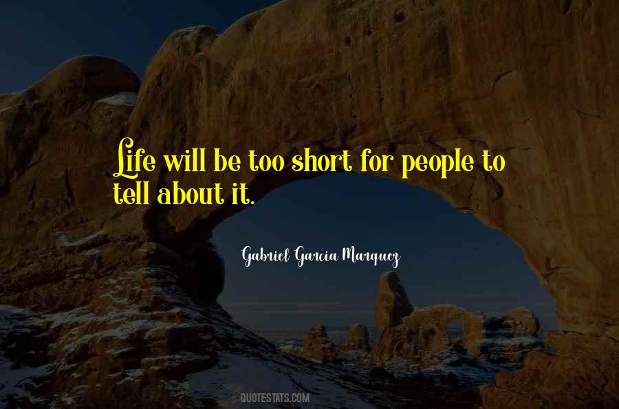 Life Gabriel Garcia Marquez Quotes #1009662