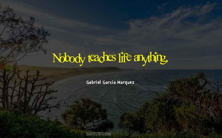 Life Gabriel Garcia Marquez Quotes #1546560