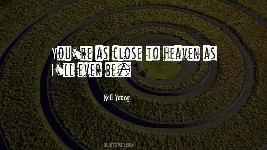 Close To Heaven Quotes #180575