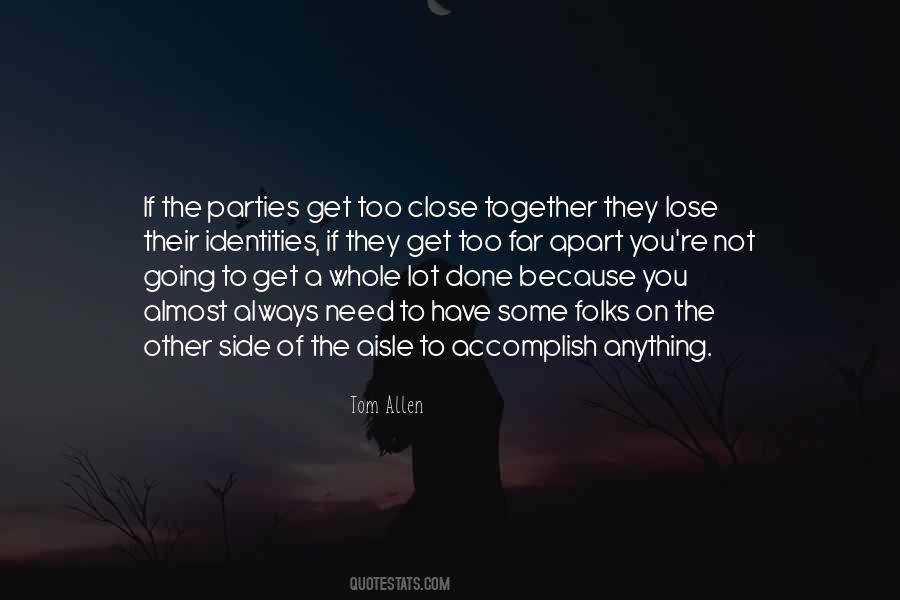 Close Together Quotes #882042