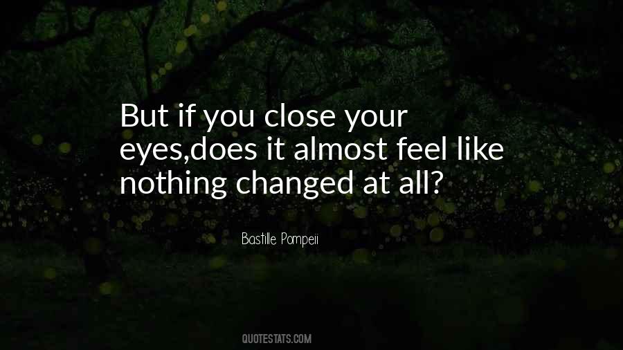 Close Your Eyes And Feel Quotes #958197