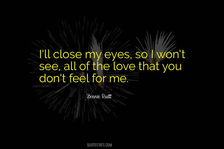 Close Your Eyes And Feel Quotes #969546