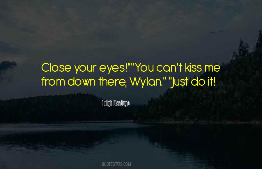 Close Your Eyes And Kiss Me Quotes #1747056