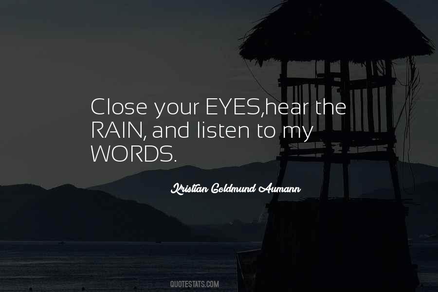 Close Your Eyes And Listen Quotes #69644