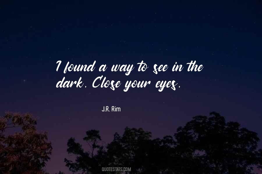 Close Your Eyes Quotes #1238687