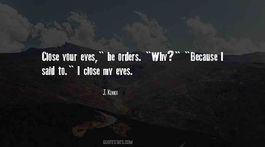 Close Your Eyes Quotes #1478883
