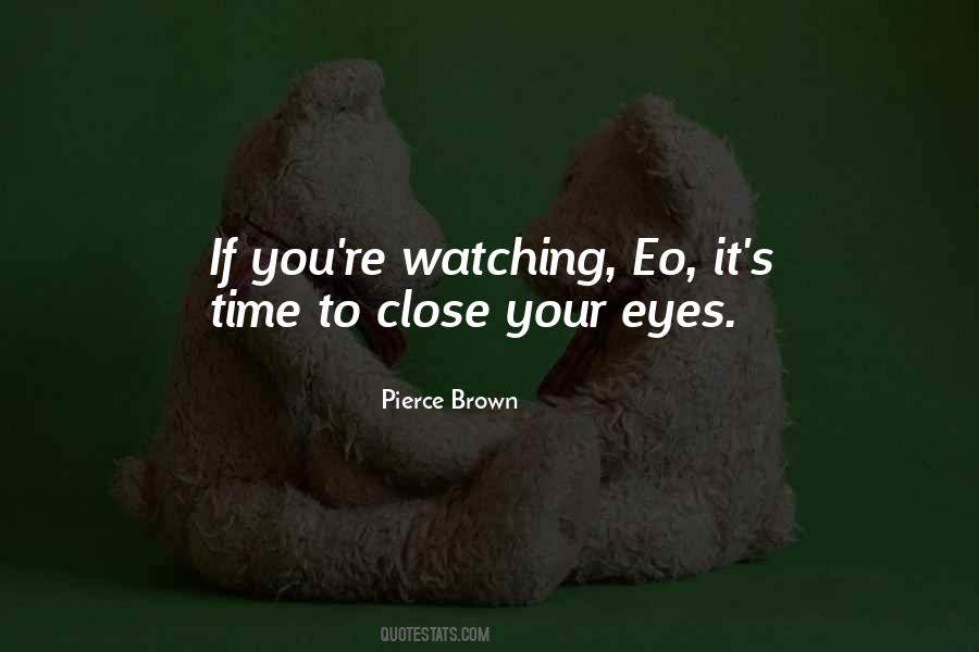 Close Your Eyes Quotes #1763077