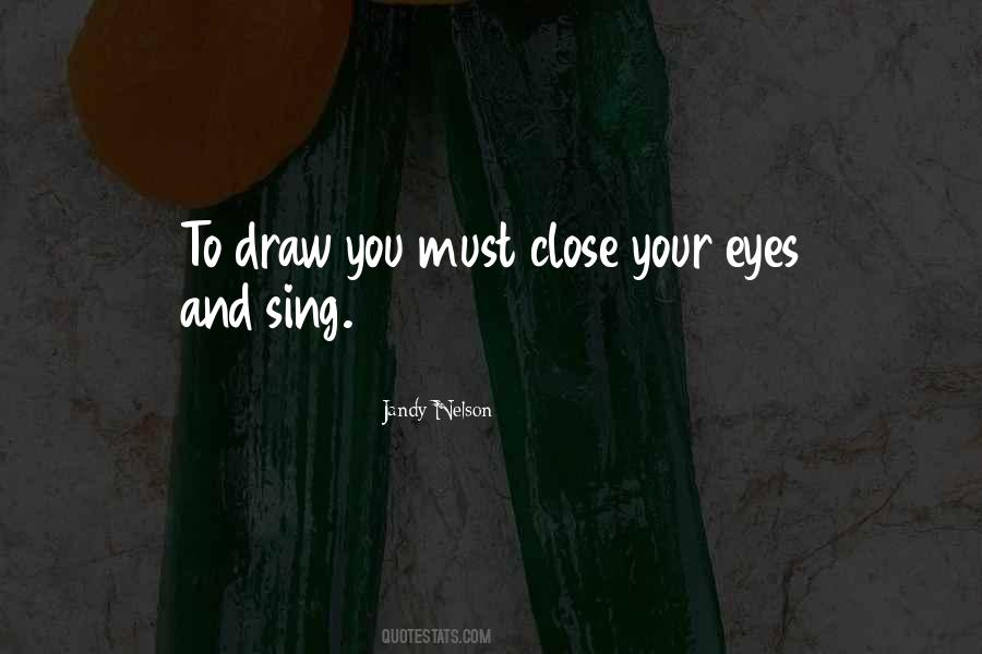 Close Your Eyes Quotes #1770137