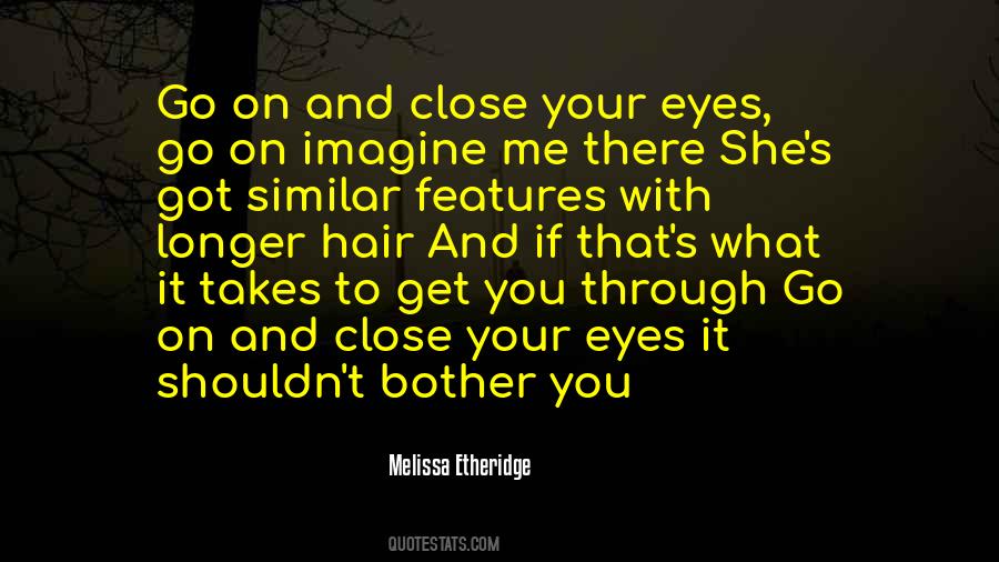 Close Your Eyes Quotes #1770858