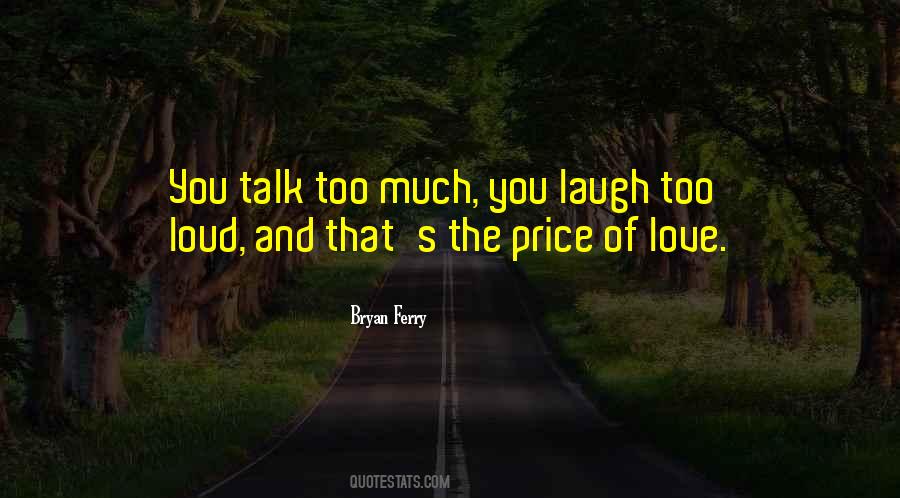 Quotes About The Price Of Love #1577786