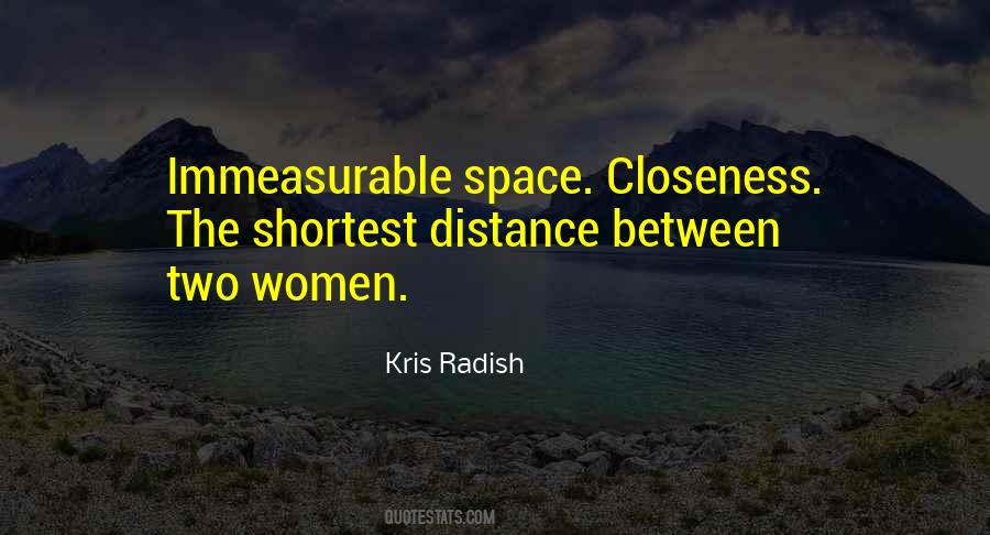 Closeness Distance Quotes #1471833