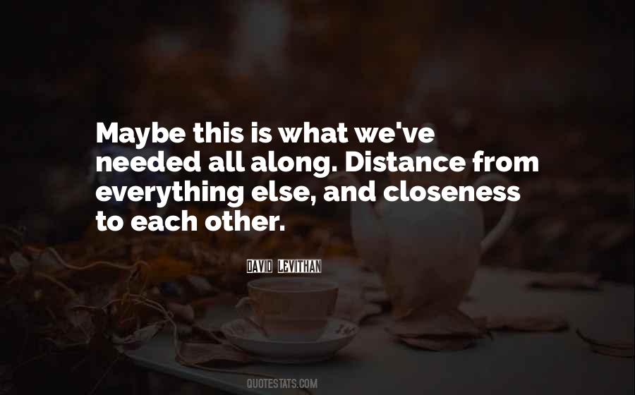 Closeness Distance Quotes #617778