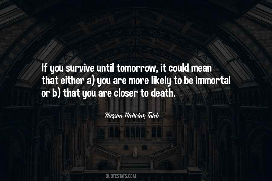 Closer To Death Quotes #1492073