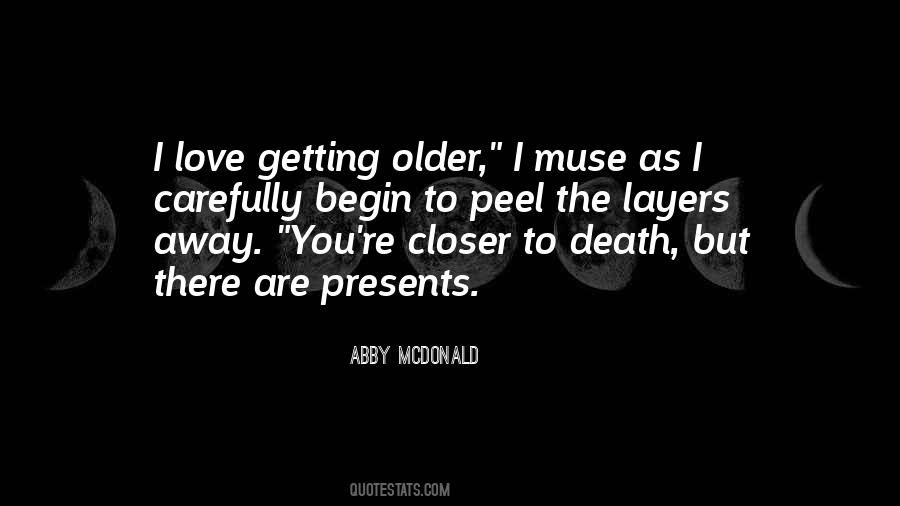 Closer To Death Quotes #266103