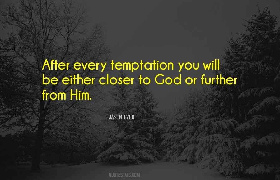 Closer To God Quotes #275090