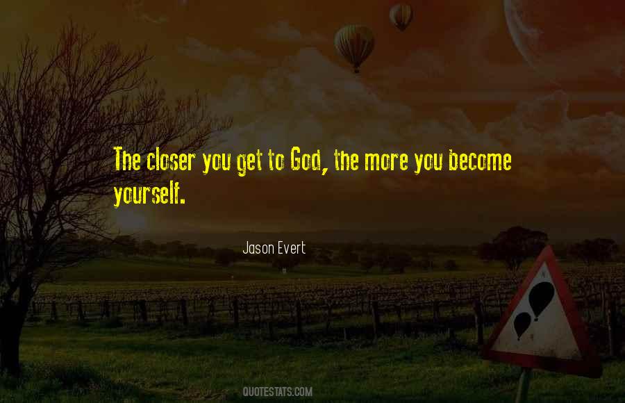 Closer To God Quotes #45540