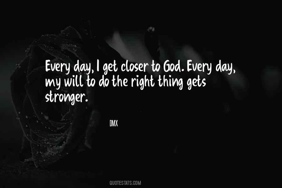 Closer To God Quotes #930091