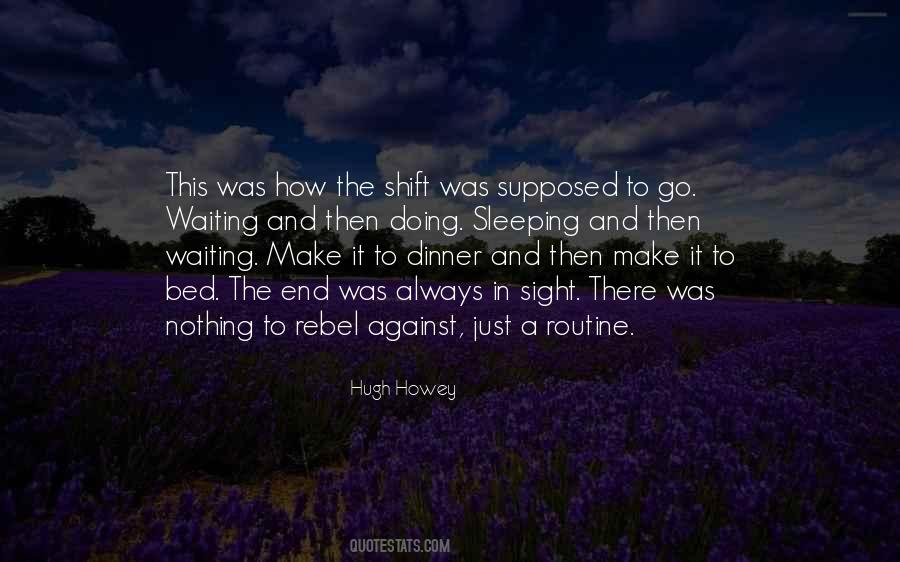 End Of Shift Quotes #1567503