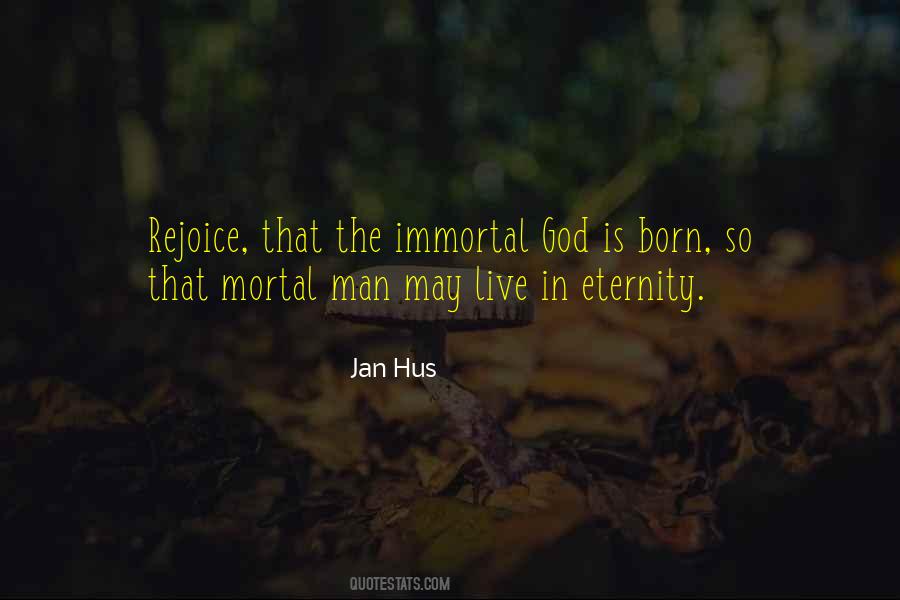 Mortal Immortal Quotes #1006686