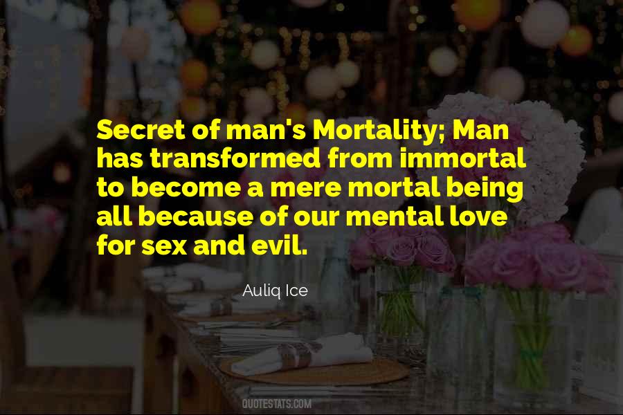 Mortal Immortal Quotes #1378482