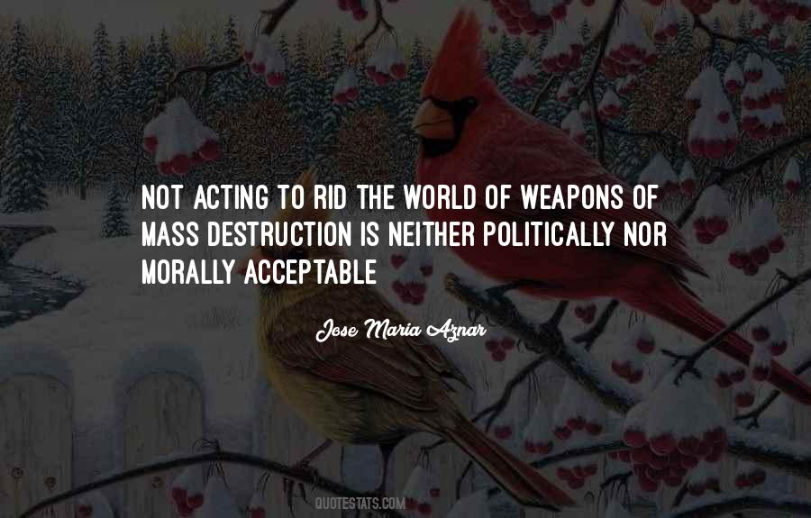 Mass Destruction Weapons Quotes #174634