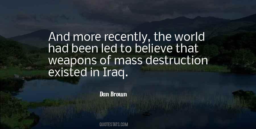 Mass Destruction Weapons Quotes #268126