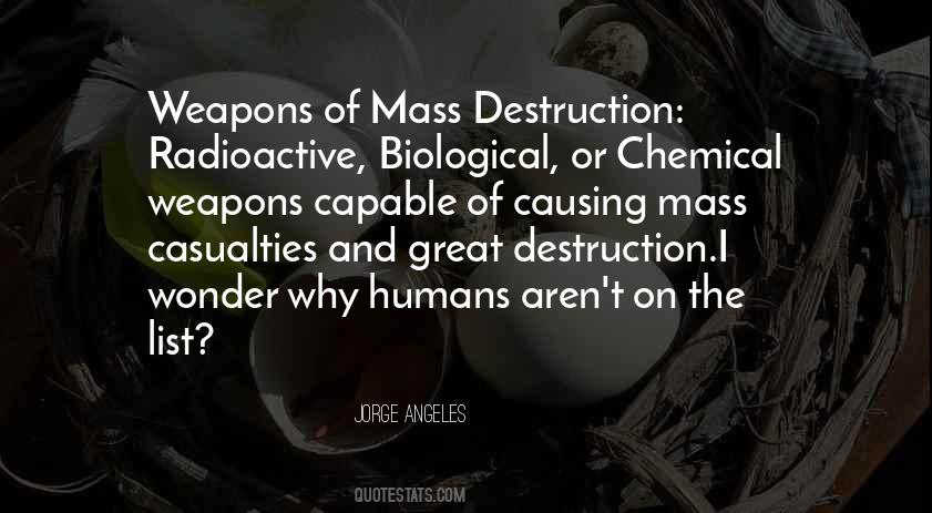 Mass Destruction Weapons Quotes #277640