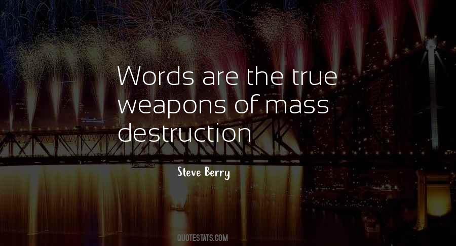 Mass Destruction Weapons Quotes #696722