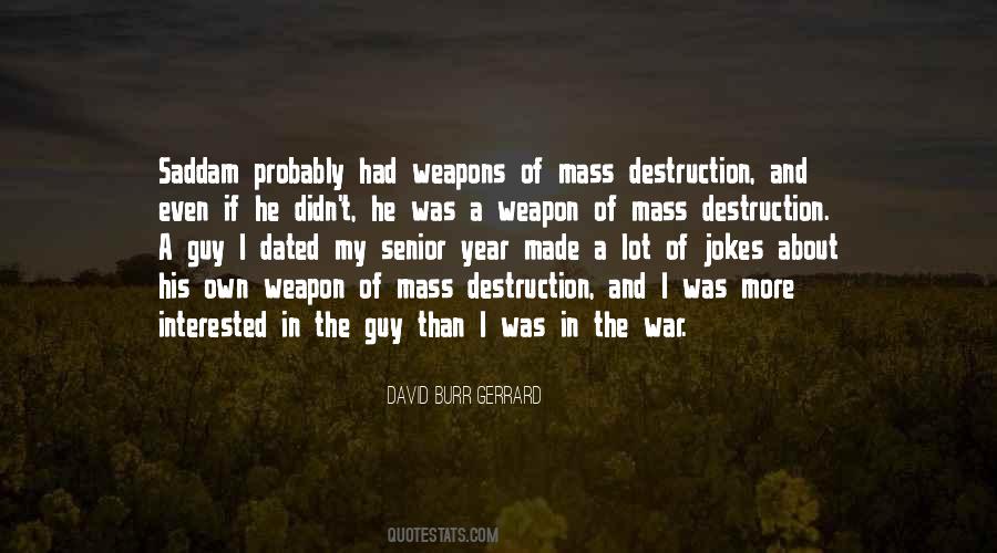 Mass Destruction Weapons Quotes #827592