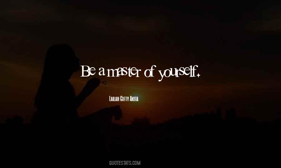 Master Of Yourself Quotes #1576486