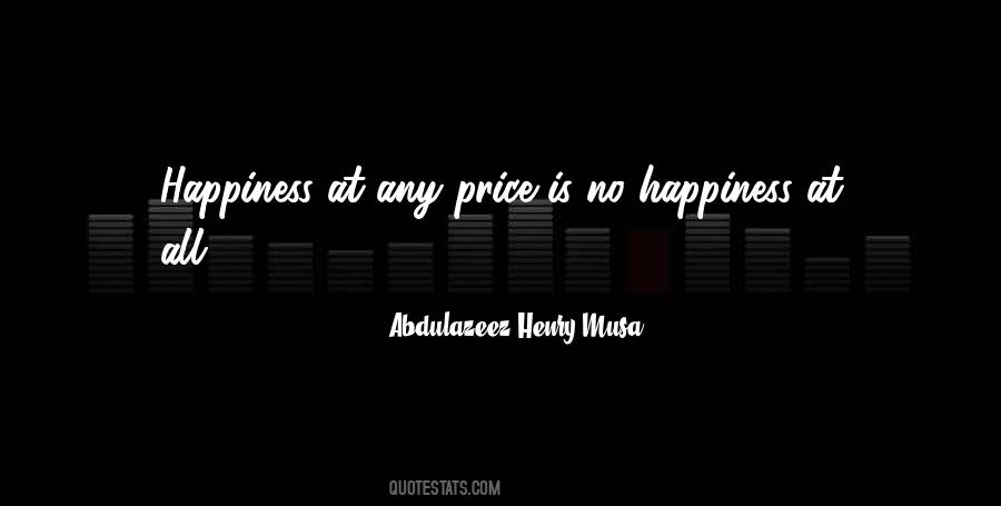 Quotes About The Price Of Happiness #1016355