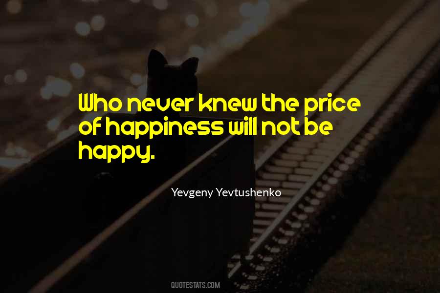 Quotes About The Price Of Happiness #1724986