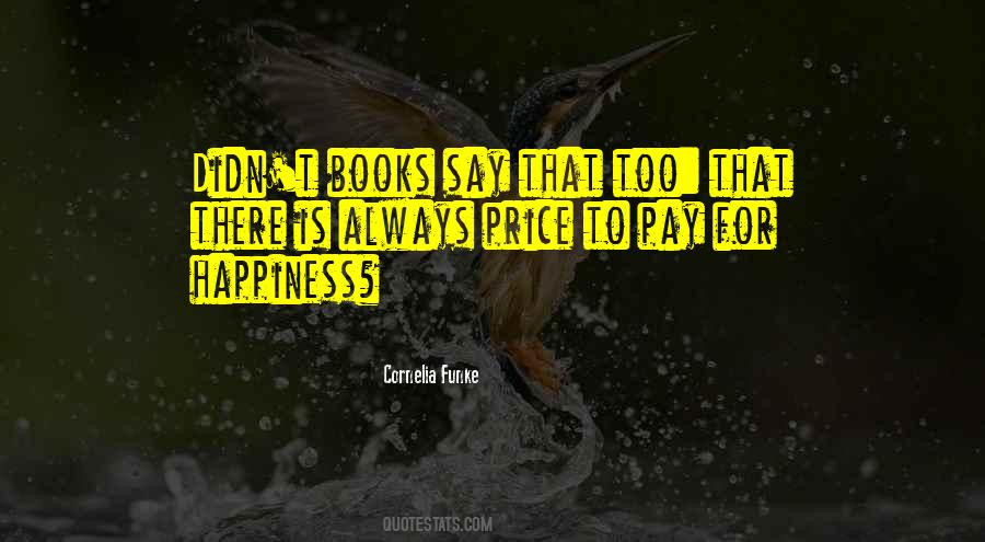 Quotes About The Price Of Happiness #1804778