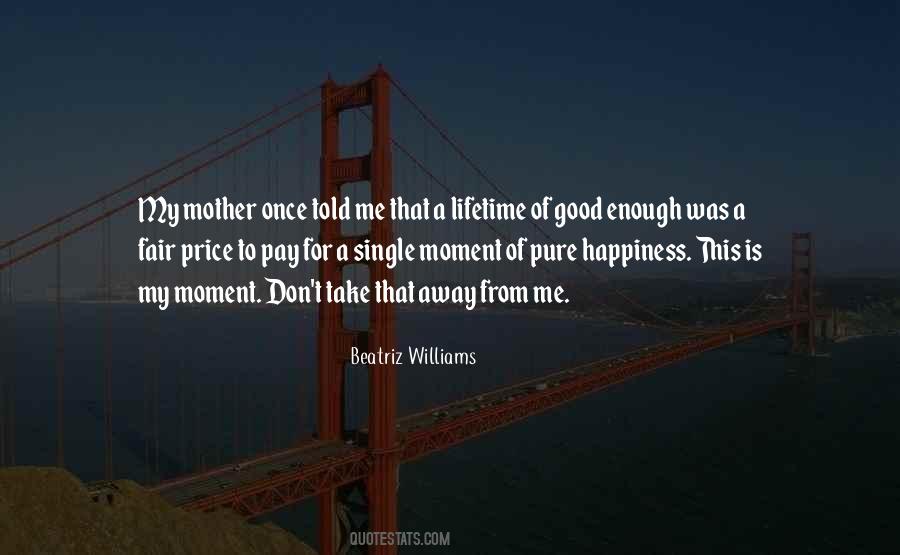 Quotes About The Price Of Happiness #1846627