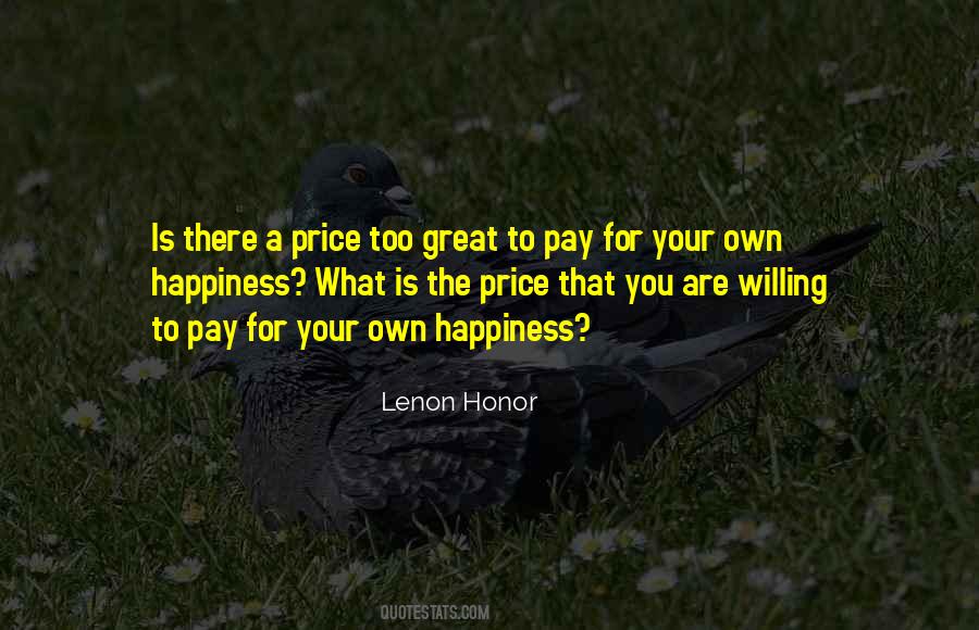 Quotes About The Price Of Happiness #603642