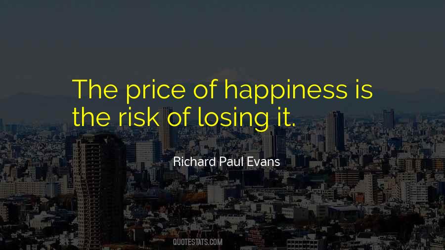 Quotes About The Price Of Happiness #985898
