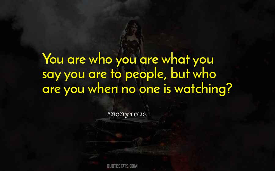 No One Watching Quotes #719674