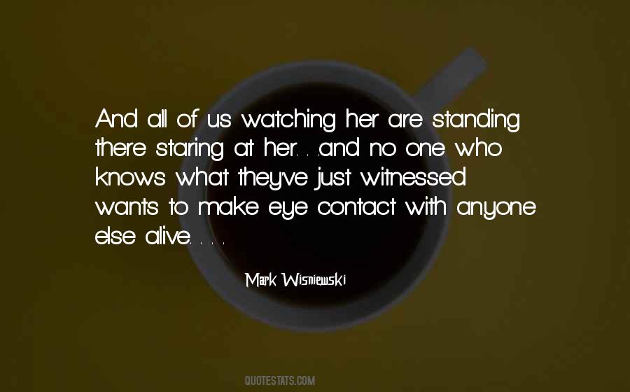 No One Watching Quotes #871729