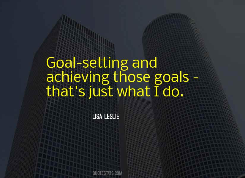 Goal Achieving Quotes #600573