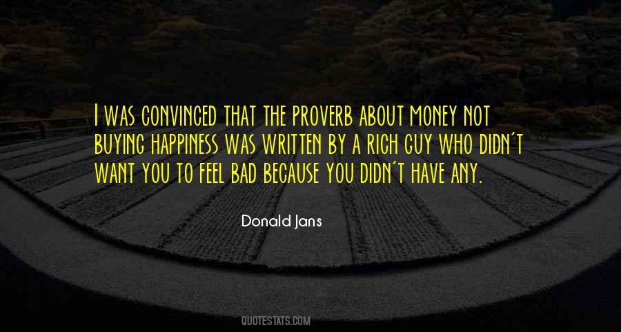 Money Not Happiness Quotes #807750