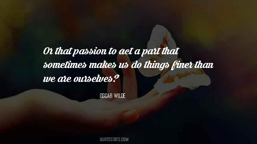 Act With Passion Quotes #704275