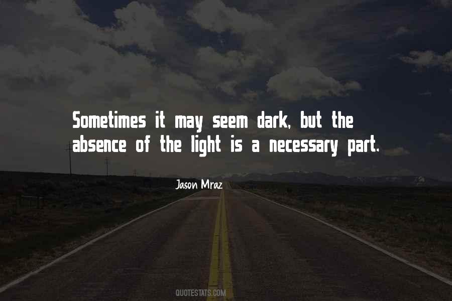 Absence Of Light Quotes #1373153