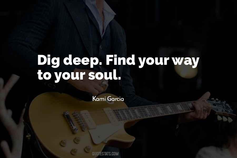 Dig Deep Quotes #1754624