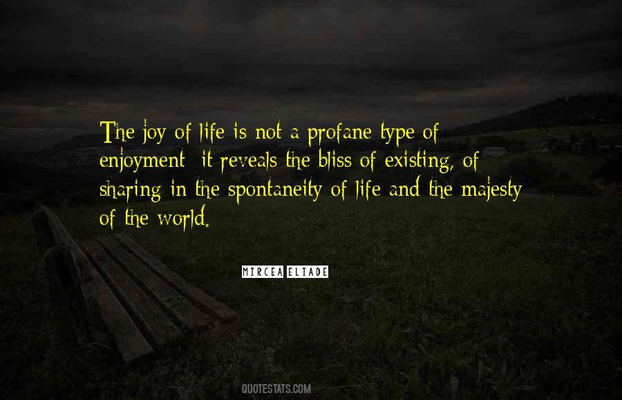 Mircea Eliade Joy Of Life Quotes #620786