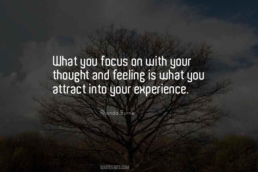 What You Focus On Quotes #1281668