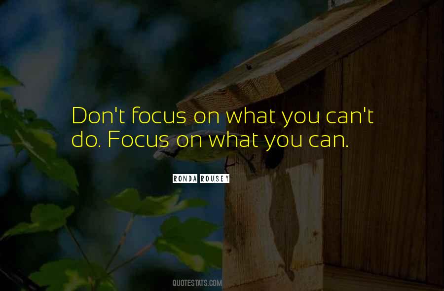 What You Focus On Quotes #214559