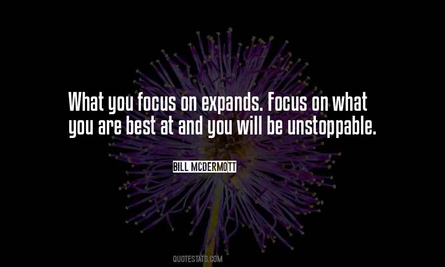 What You Focus On Quotes #549754