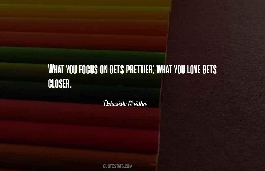 What You Focus On Quotes #554796