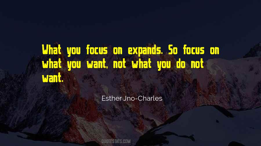 What You Focus On Quotes #593705