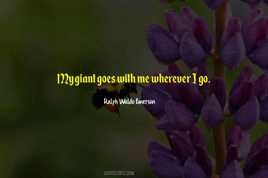 Wherever I Go Quotes #111533